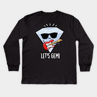 Let's Gem Funny Jewel Pun Kids Long Sleeve T-Shirt